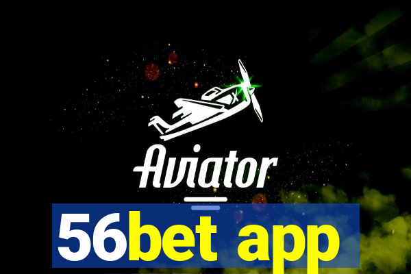 56bet app